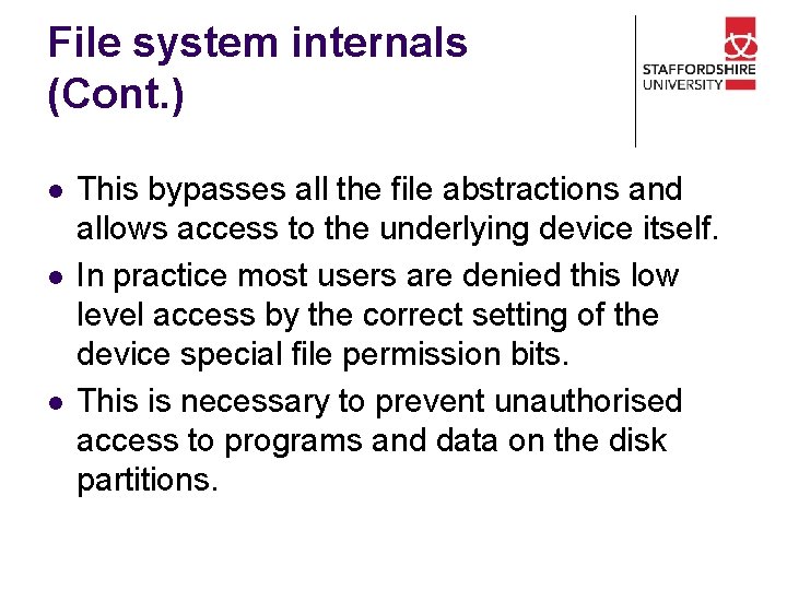 File system internals (Cont. ) l l l This bypasses all the file abstractions