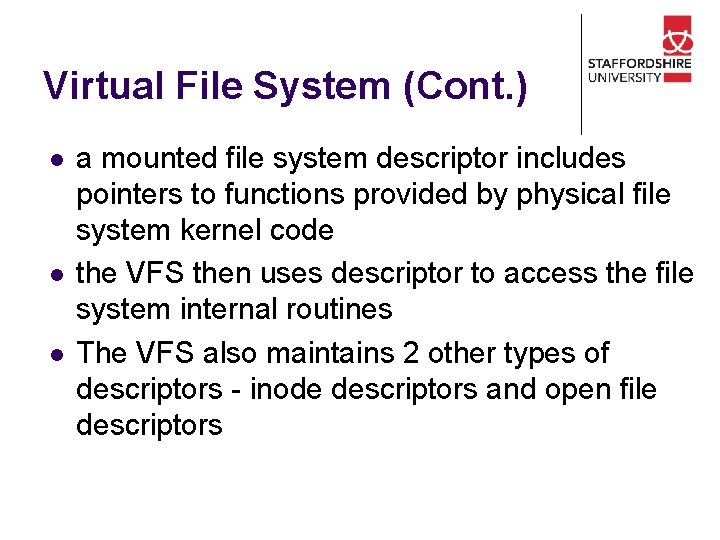 Virtual File System (Cont. ) l l l a mounted file system descriptor includes