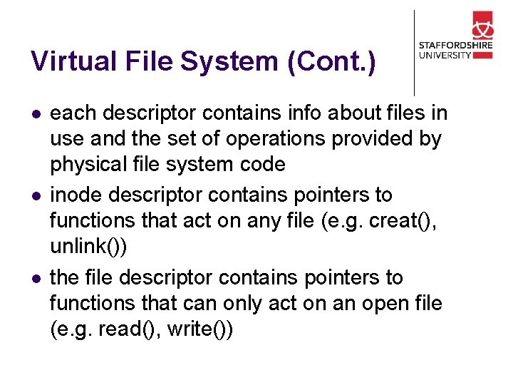 Virtual File System (Cont. ) l l l each descriptor contains info about files