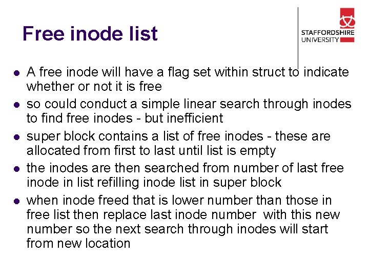 Free inode list l l l A free inode will have a flag set