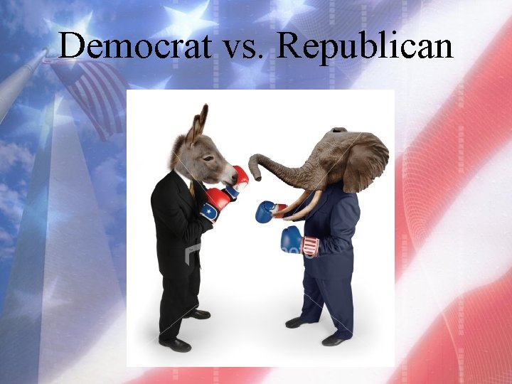 Democrat vs. Republican 