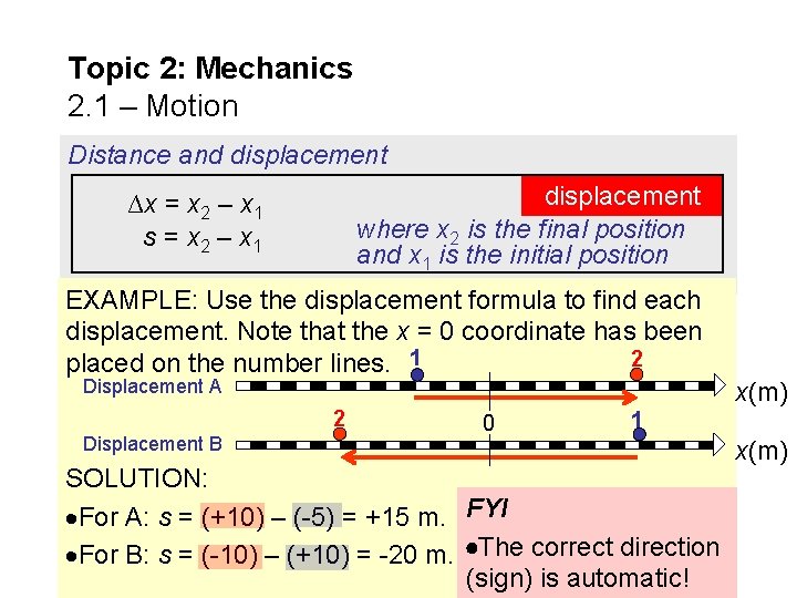 Topic 2: Mechanics 2. 1 – Motion Distance and displacement where x 2 is