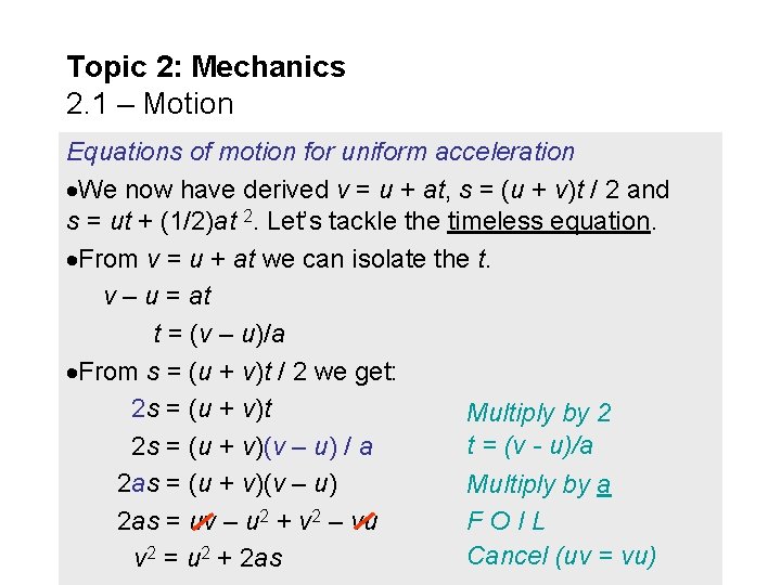 Topic 2: Mechanics 2. 1 – Motion Equations of motion for uniform acceleration We