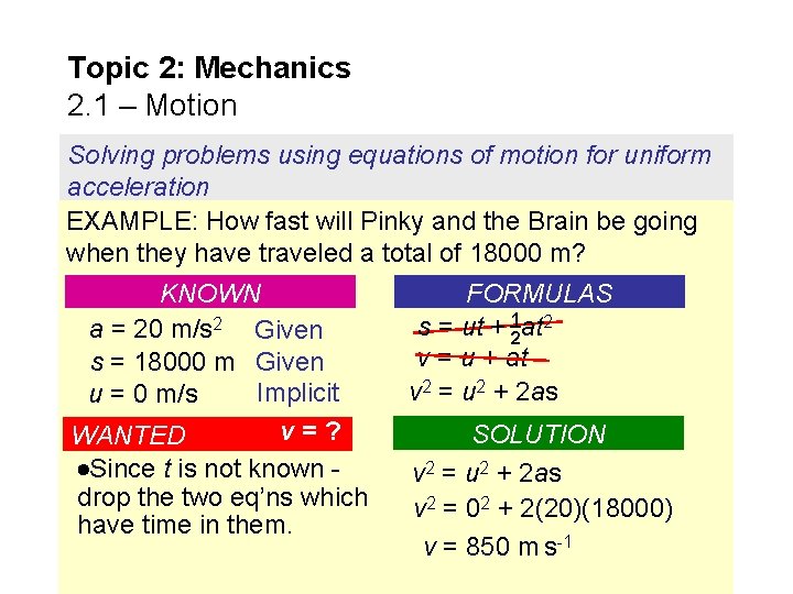 Topic 2: Mechanics 2. 1 – Motion Solving problems using equations of motion for