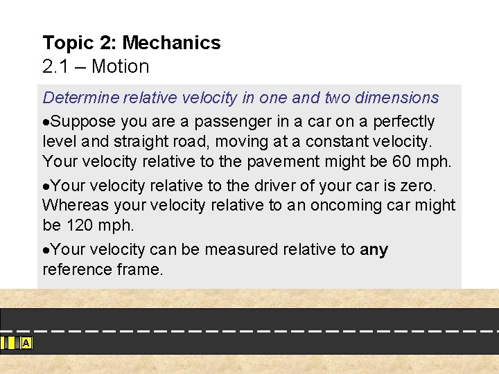 Topic 2: Mechanics 2. 1 – Motion Determine relative velocity in one and two