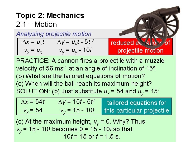 Topic 2: Mechanics 2. 1 – Motion Analysing projectile motion ∆x = uxt ∆y