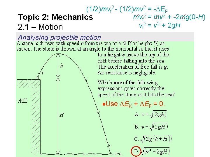 (1/2)mvf 2 - (1/2)mv 2 = -∆EP mvf 2 = mv 2 + -2
