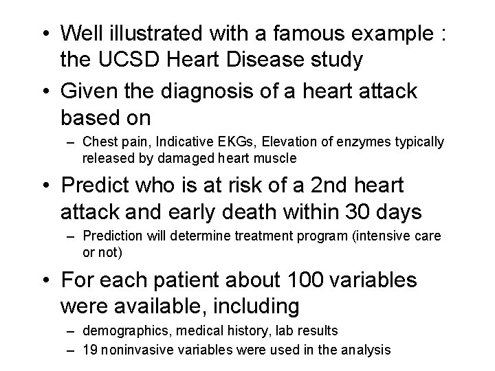  • Well illustrated with a famous example : the UCSD Heart Disease study