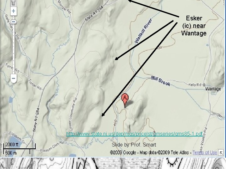 Esker (ic) near Wantage http: //www. state. nj. us/dep/njgs/pricelst/gmseries/gms 85 -1. pdf Slide by