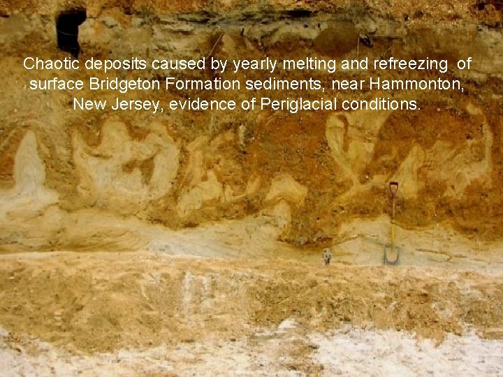 Chaotic deposits caused by yearly melting and refreezing of surface Bridgeton Formation sediments, near