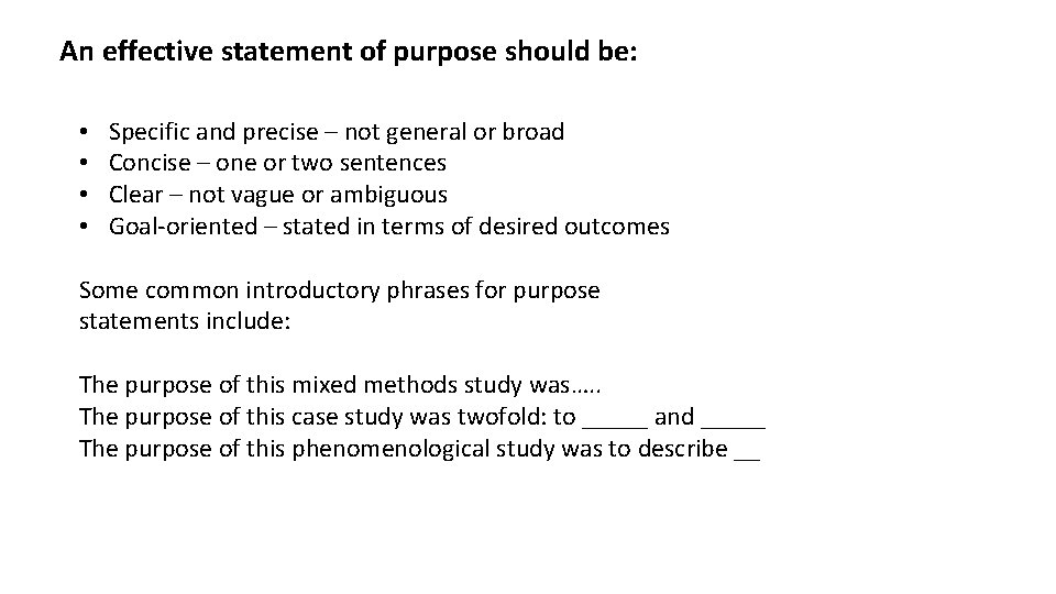 An effective statement of purpose should be: • • Specific and precise – not