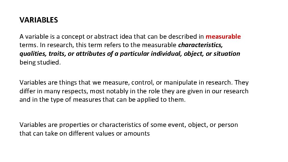 VARIABLES A variable is a concept or abstract idea that can be described in