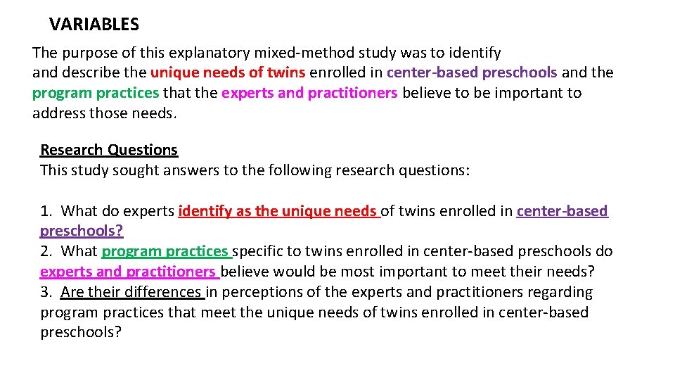 VARIABLES The purpose of this explanatory mixed-method study was to identify and describe the