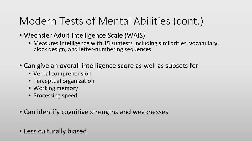 Modern Tests of Mental Abilities (cont. ) • Wechsler Adult Intelligence Scale (WAIS) •