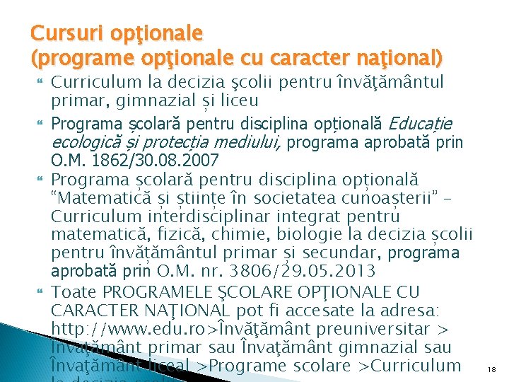 Cursuri opţionale (programe opţionale cu caracter naţional) Curriculum la decizia şcolii pentru învăţământul primar,