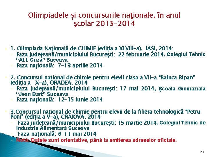 Olimpiadele și concursurile naţionale, în anul şcolar 2013 -2014 Ø 1. Olimpiada Naţională de