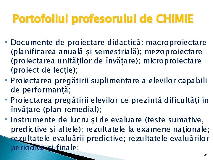 Portofoliul profesorului de CHIMIE Documente de proiectare didactică: macroproiectare (planificarea anuală și semestrială); mezoproiectare