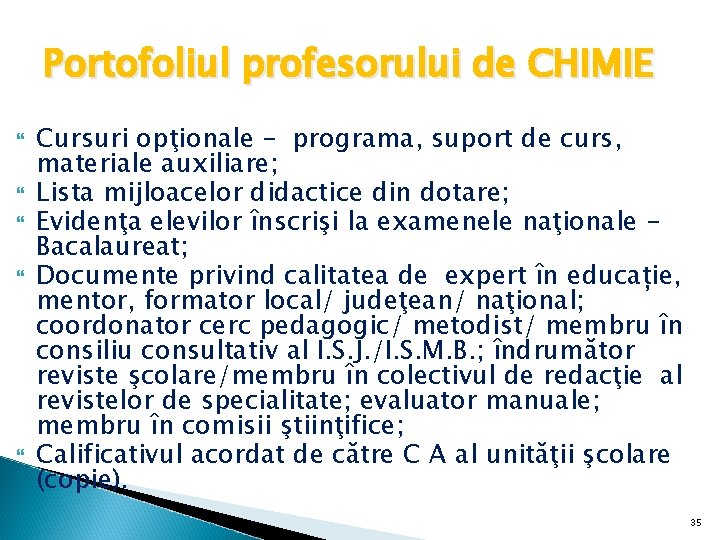 Portofoliul profesorului de CHIMIE Cursuri opţionale – programa, suport de curs, materiale auxiliare; Lista