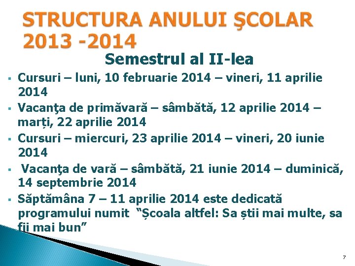 Semestrul al II-lea § § § Cursuri – luni, 10 februarie 2014 – vineri,