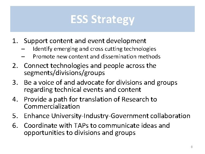ESS Strategy 1. Support content and event development – – Identify emerging and cross