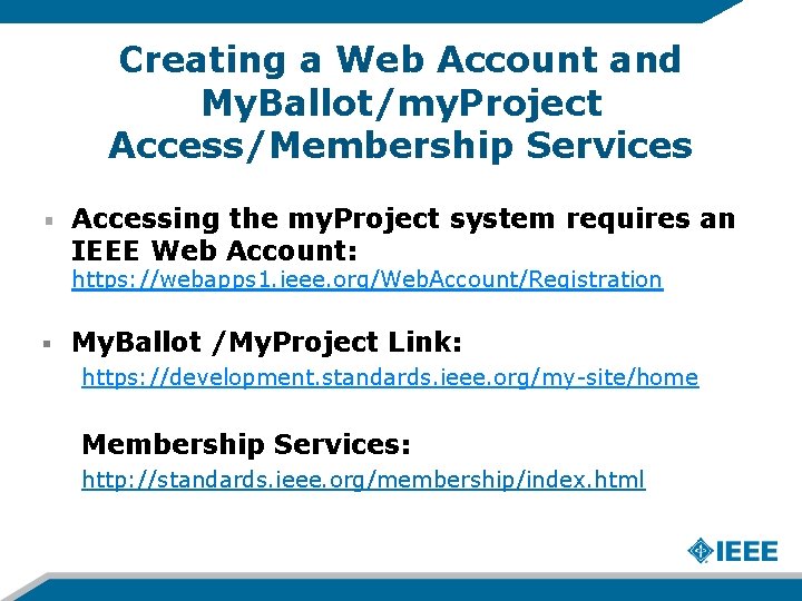 Creating a Web Account and My. Ballot/my. Project Access/Membership Services Accessing the my. Project