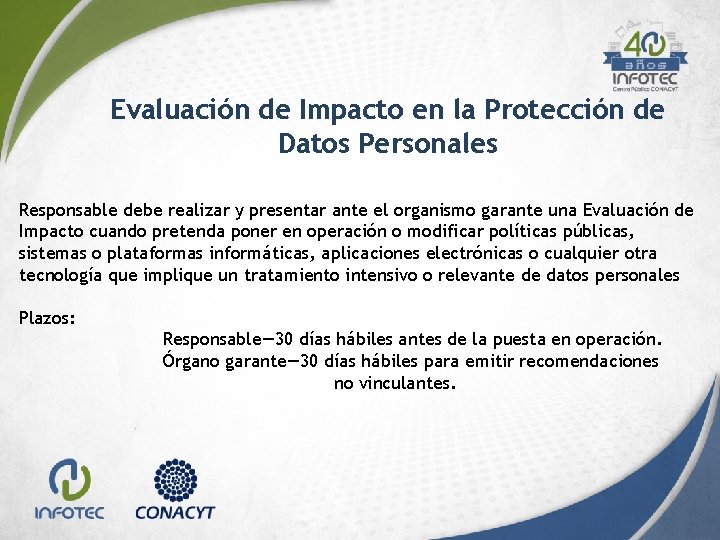 Evaluación de Impacto en la Protección de Datos Personales Responsable debe realizar y presentar Evaluación de Impacto en la Protección de Datos Personales Responsable debe realizar y presentar
