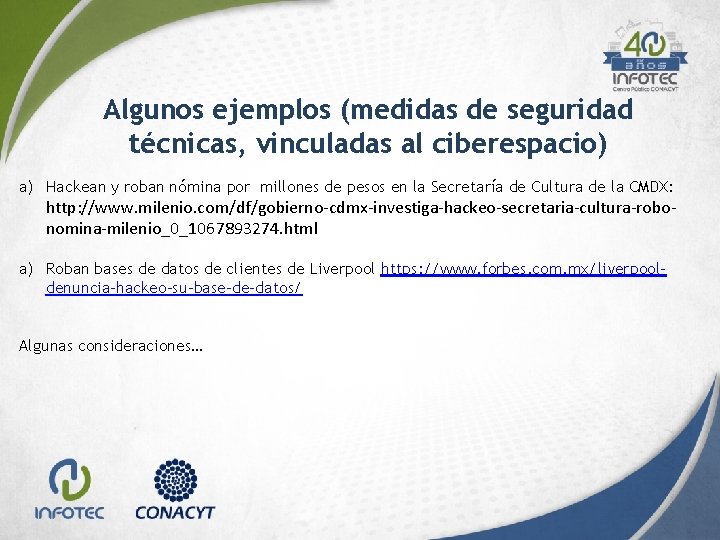 Algunos ejemplos (medidas de seguridad técnicas, vinculadas al ciberespacio) a) Hackean y roban nómina Algunos ejemplos (medidas de seguridad técnicas, vinculadas al ciberespacio) a) Hackean y roban nómina