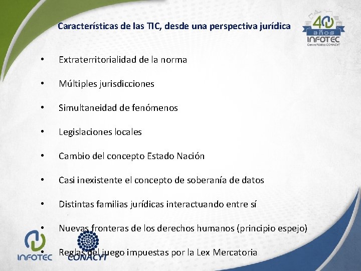 Características de las TIC, desde una perspectiva jurídica • Extraterritorialidad de la norma • Características de las TIC, desde una perspectiva jurídica • Extraterritorialidad de la norma •