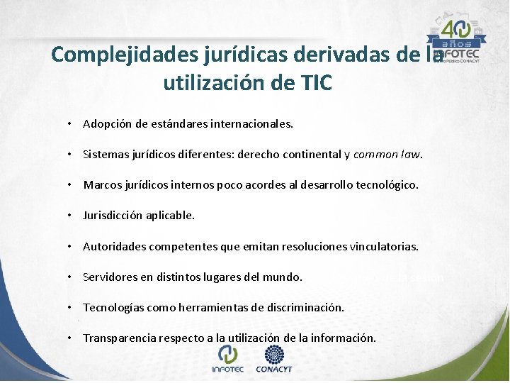 Complejidades jurídicas derivadas de la utilización de TIC • Adopción de estándares internacionales. • Complejidades jurídicas derivadas de la utilización de TIC • Adopción de estándares internacionales. •