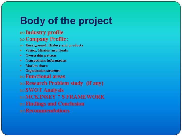 Body of the project Industry profile Company Profile: Back ground , History and products