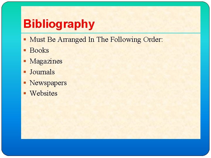 Bibliography § Must Be Arranged In The Following Order: § Books § Magazines §