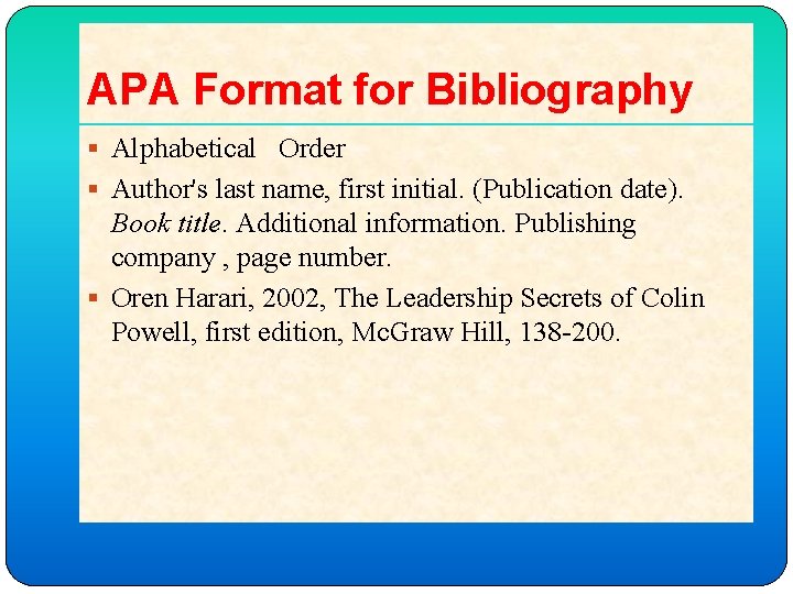 APA Format for Bibliography § Alphabetical Order § Author's last name, first initial. (Publication