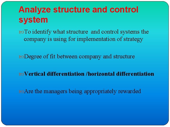 Analyze structure and control system To identify what structure and control systems the company