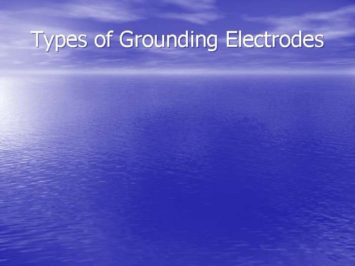 Types of Grounding Electrodes 