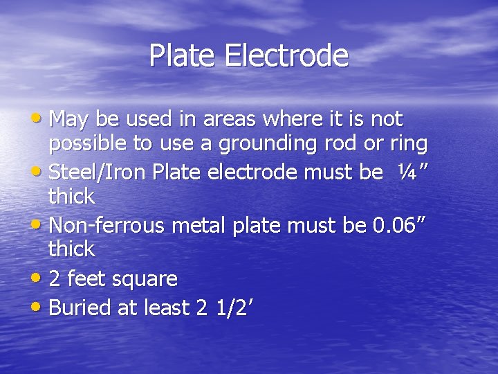 Plate Electrode • May be used in areas where it is not possible to