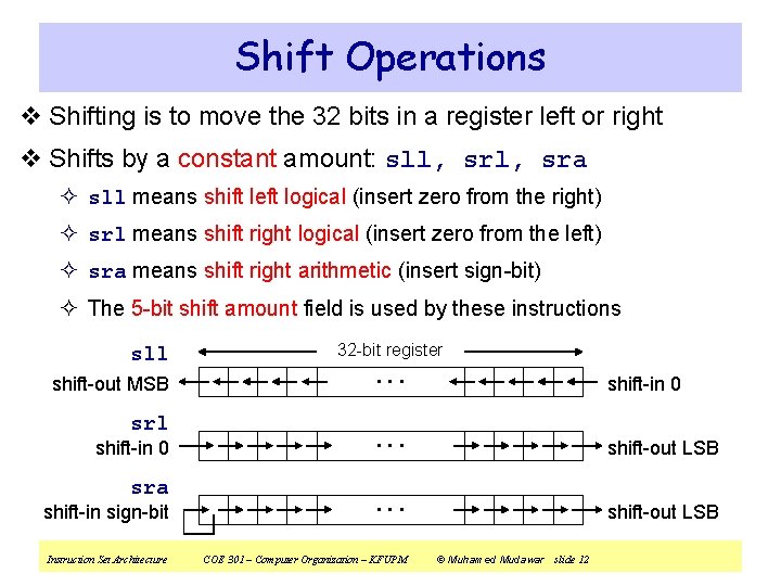 Shift Operations v Shifting is to move the 32 bits in a register left