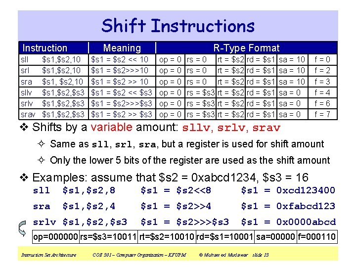 Shift Instructions Instruction sll sra sllv srav $s 1, $s 2, 10 $s 1,