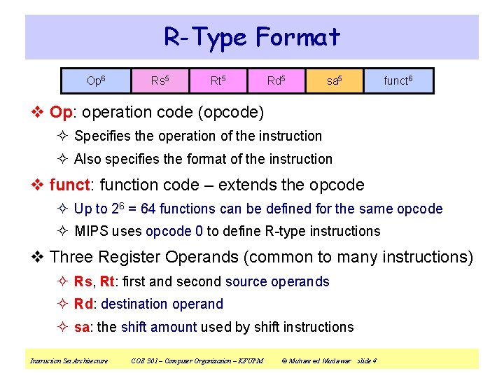 R-Type Format Op 6 Rs 5 Rt 5 Rd 5 sa 5 funct 6