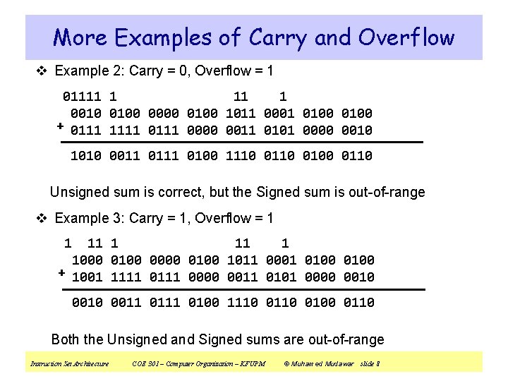 More Examples of Carry and Overflow v Example 2: Carry = 0, Overflow =