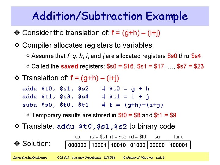 Addition/Subtraction Example v Consider the translation of: f = (g+h) – (i+j) v Compiler