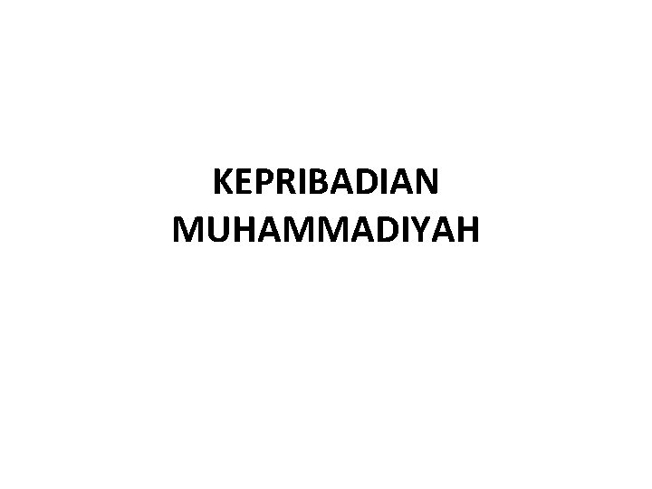 KEPRIBADIAN MUHAMMADIYAH 