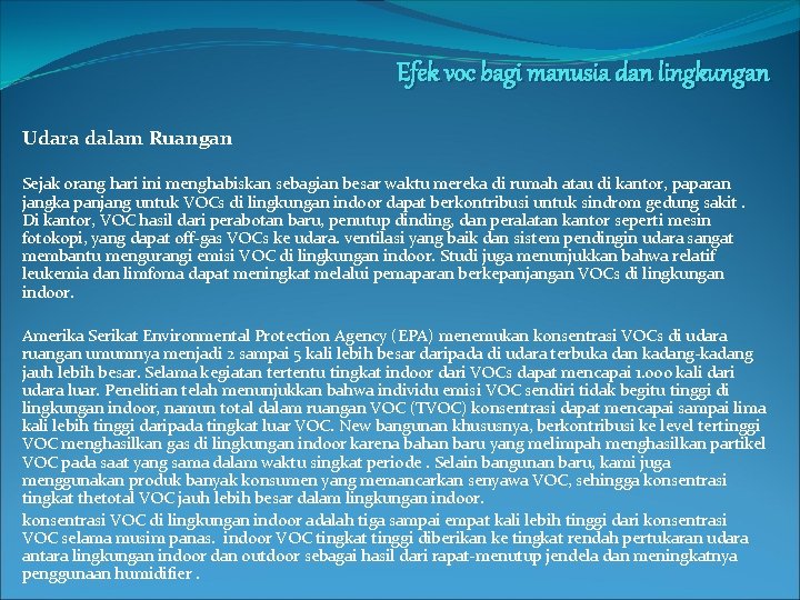 Efek voc bagi manusia dan lingkungan Udara dalam Ruangan Sejak orang hari ini menghabiskan