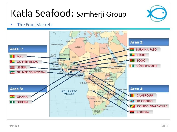 Katla Seafood: Samherji Group • The Four Markets Area 2: Area 1: Area 3: Katla Seafood: Samherji Group • The Four Markets Area 2: Area 1: Area 3: