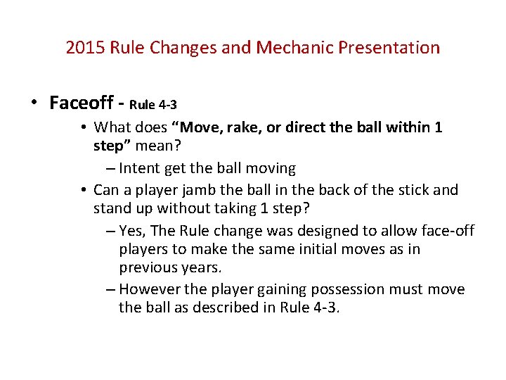 2015 Rule Changes and Mechanic Presentation • Faceoff - Rule 4 -3 • What