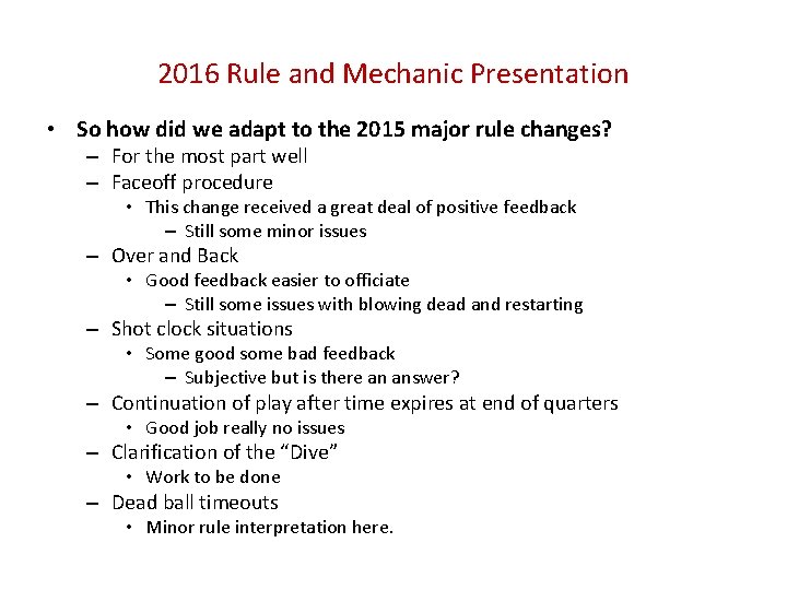 2016 Rule and Mechanic Presentation • So how did we adapt to the 2015