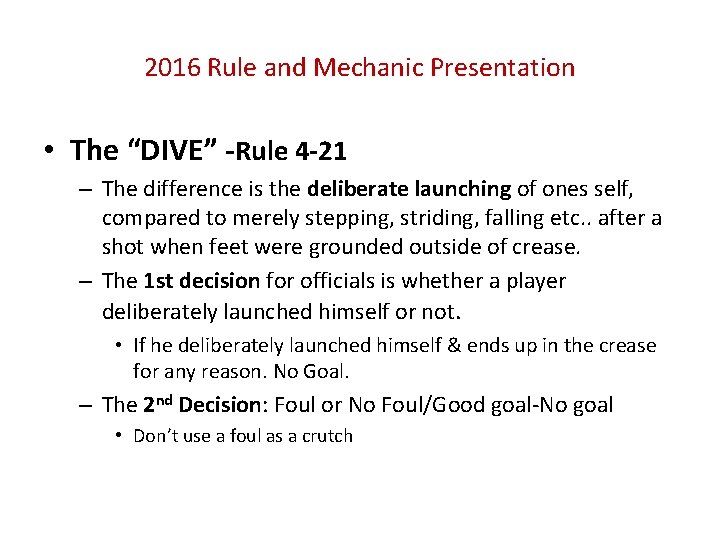 2016 Rule and Mechanic Presentation • The “DIVE” -Rule 4 -21 – The difference