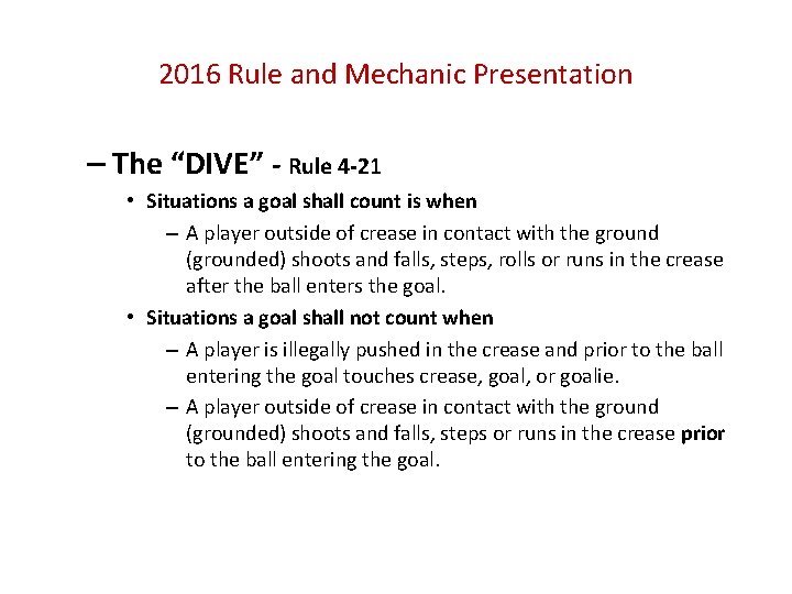 2016 Rule and Mechanic Presentation – The “DIVE” - Rule 4 -21 • Situations