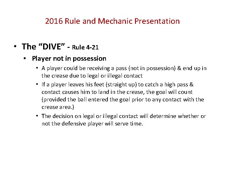 2016 Rule and Mechanic Presentation • The “DIVE” - Rule 4 -21 • Player