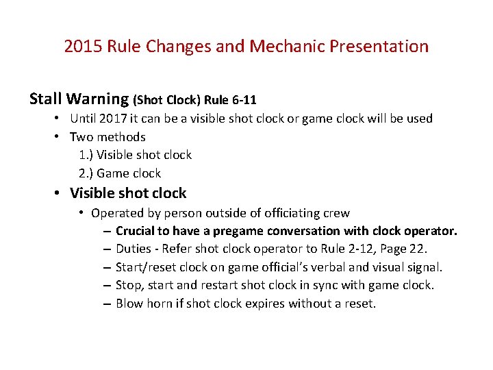 2015 Rule Changes and Mechanic Presentation Stall Warning (Shot Clock) Rule 6 -11 •