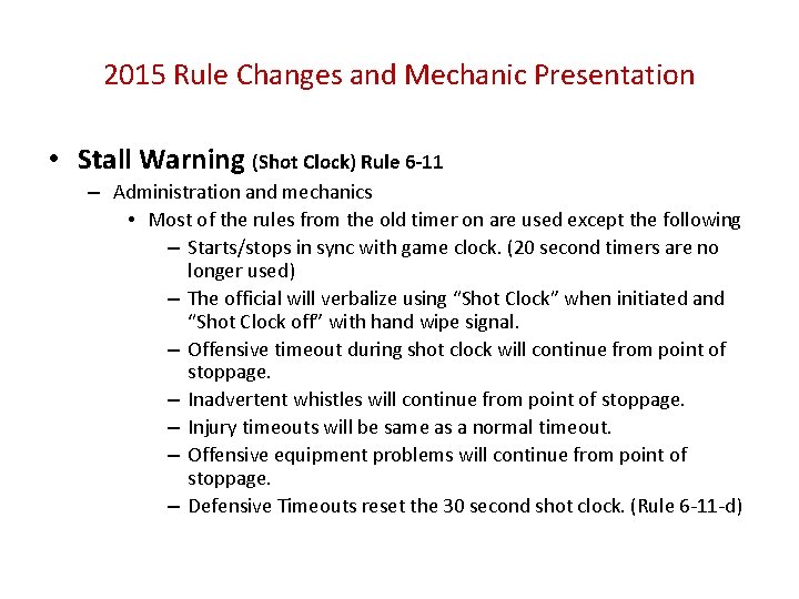 2015 Rule Changes and Mechanic Presentation • Stall Warning (Shot Clock) Rule 6 -11